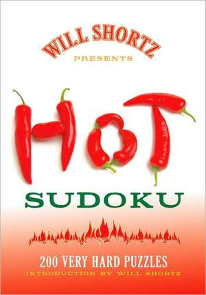 Will Shortz Presents Hot Sudoku: 200 Very Hard Puzzles de Will Shortz