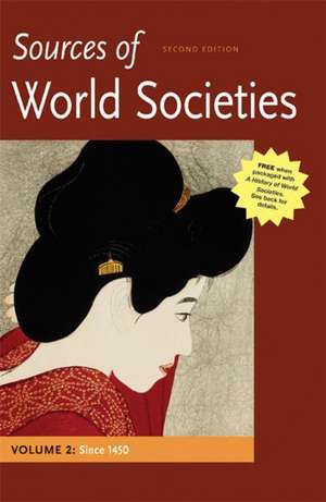 Sources of World Societies, Volume 2: Since 1450 de Walter D. Ward