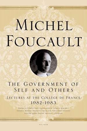 The Government of Self and Others: Lectures at the College de France, 1982-1983 de Michel Foucault