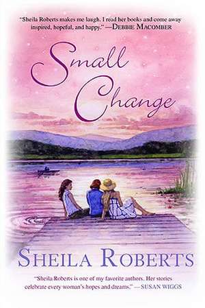 Small Change de Sheila Roberts