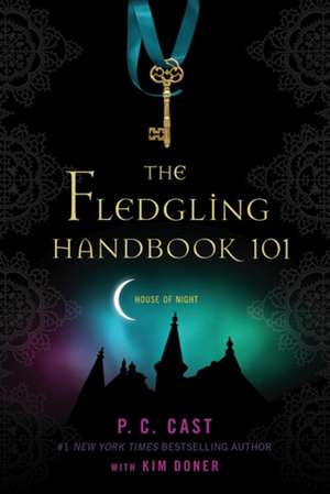 The Fledgling Handbook 101 de P. C. Cast