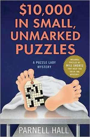 $10,000 in Small, Unmarked Puzzles de Parnell Hall