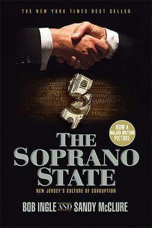 The Soprano State: New Jersey's Culture of Corruption de Bob Ingle