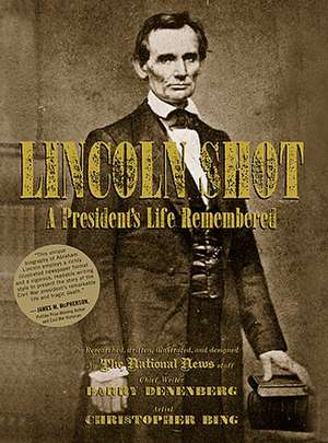 Lincoln Shot: A President's Life Remembered de Barry Denenberg