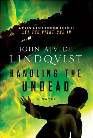 Handling the Undead de John Ajvide Lindqvist