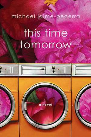 This Time Tomorrow de Michael Jaime-Becerra