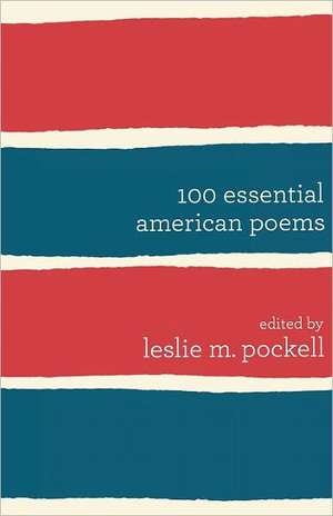 100 Essential American Poems de Leslie M. Pockell