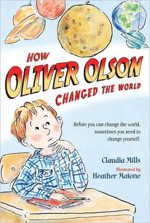 How Oliver Olson Changed the World de Claudia Mills