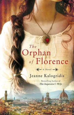 The Orphan of Florence de Jeanne Kalogridis