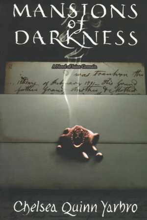 Mansions of Darkness: A Novel of the Count Saint-Germain de Chelsea Quinn Yarbro