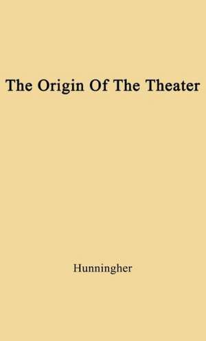 The Origin of the Theater: An Essay de Benjamin Hunningher