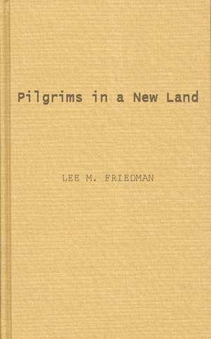 Pilgrims in a New Land. de Lee Max Friedman