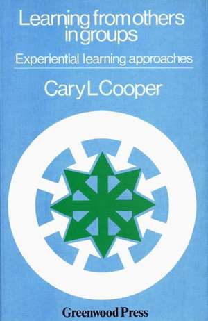 Learning from Others in Groups: Experiential Learning Approaches de Cary L. Cooper