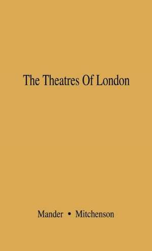 The Theatres of London de Raymond Mander