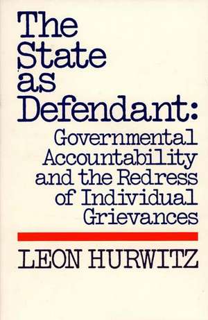 The State as Defendant: Governmental Accountability and the Redress of Individual Grievances de Leon Hurwitz