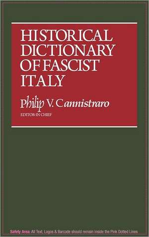 Historical Dictionary of Fascist Italy de Philip V. Cannistraro