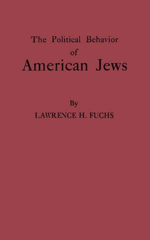 The Political Behavior of American Jews de Lawrence H. Fuchs