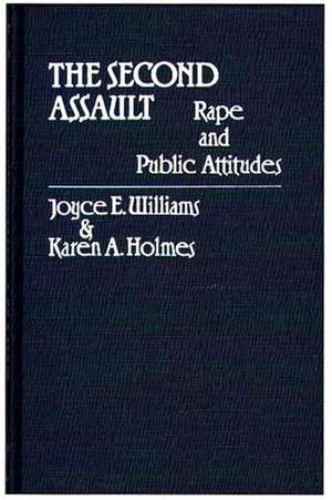 The Second Assault: Rape and Public Attitudes de Joyce E. Williams