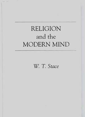 Religion and the Modern Mind. de Walter Terence Stace