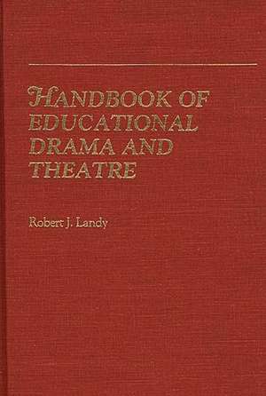 Handbook of Educational Drama and Theatre de Professor Robert Landy