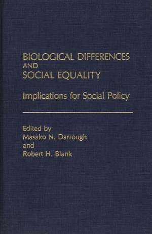 Biological Differences and Social Equality: Implications for Social Policy de Masako Darrough