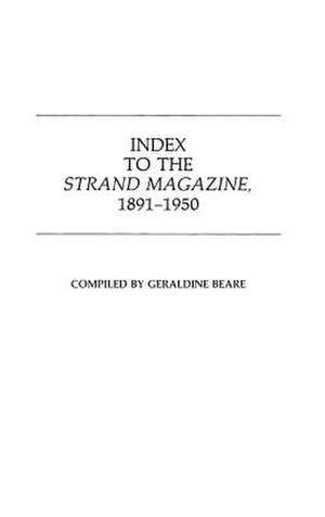 Index to the Strand Magazine, 1891-1950. de Geraldine Beare