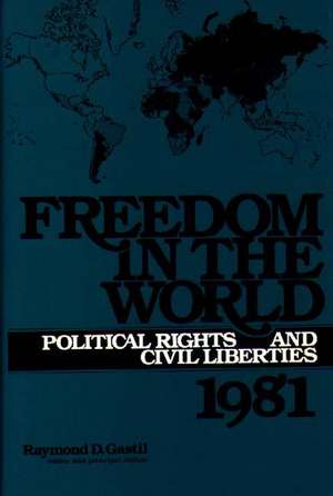 Freedom in the World: Political Rights and Civil Liberties 1981 de Raymond D Gastil