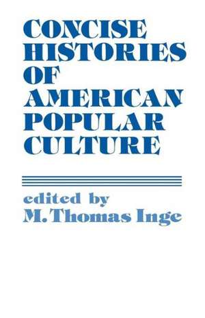 Concise Histories of American Popular Culture de Unknown