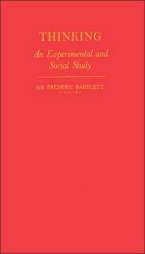 Thinking: An Experimental and Social Study de Frederic C. Bartlett