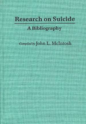 Research on Suicide: A Bibliography de John L. McIntosh