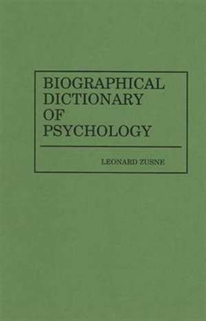 Biographical Dictionary of Psychology de Leonard Zusne