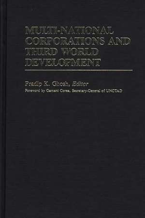 Multi-National Corporations and Third World Development de Pradip K. Ghosh