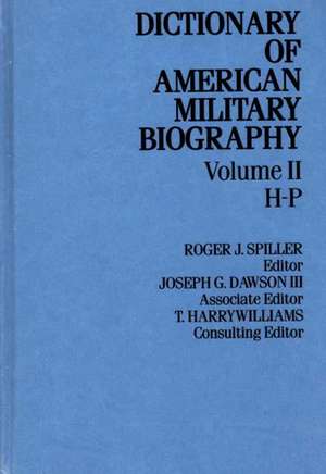 Dict Amer Military Biog V2 de Roger J. Spiller