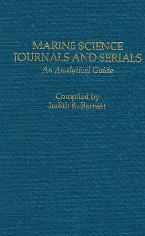 Marine Science Journals and Serials: An Analytical Guide de Judith B. Barnett