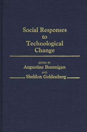 Social Responses to Technological Change de Augustine Brannigan