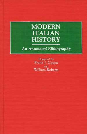 Modern Italian History: An Annotated Bibliography de Frank J. Coppa