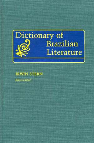 Dictionary of Brazilian Literature de Irwin Stern