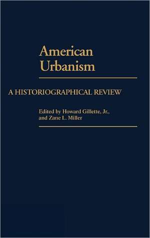 American Urbanism: A Historiographical Review de Howard Gillette