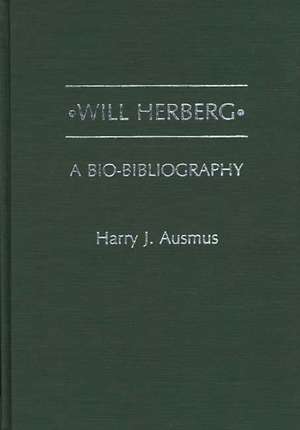 Will Herberg: A Bio-Bibliography de Harry J. Ausmus