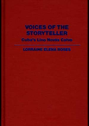 Voices of the Storyteller: Cuba's Lino Novas Calvo de Lorraine Roses