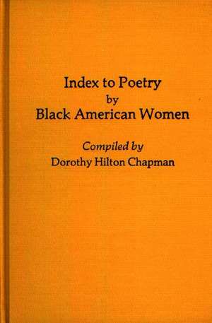 Index to Poetry by Black American Women de Dorothy Hilton Chapman