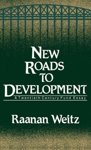 New Roads to Development de Raanan Weitz