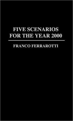 Five Scenarios for the Year 2000. de Franco Ferrarotti