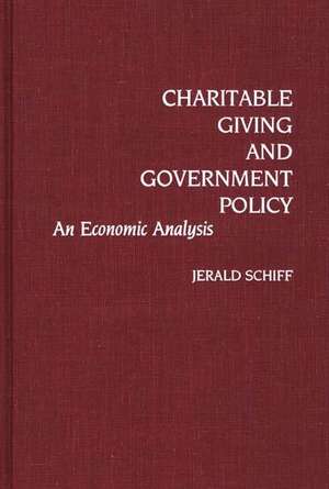 Charitable Giving and Government Policy: An Economic Analysis de Jerald Schiff