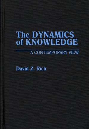 The Dynamics of Knowledge: A Contemporary View de David Rich