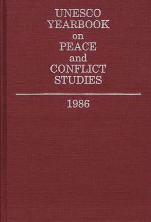 UNESCO Yearbook on Peace and Conflict Studies 1986: A Conceptual Analysis with Practical Implications de Scientific A United Nations Educational