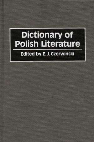 Dictionary of Polish Literature de E J Czerwinski