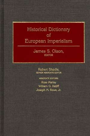 Historical Dictionary of European Imperialism de James S. Olson