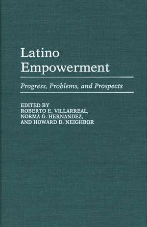 Latino Empowerment: Progress, Problems, and Prospects de Norma G. Hernandez