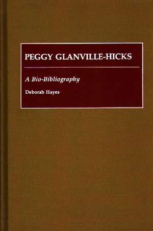 Peggy Glanville-Hicks: A Bio-Bibliography de Deborah Hayes